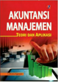 Image of Akuntansi Manajemen : Teori dan Aplikasi / V. WIRATNA SUJARWENI