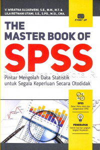 Image of The Master book of SPSS : pintar mengolah data statistik untuk segala keperluan secara otodidak